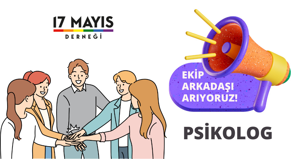 17 Mayıs Derneği Psikolog Çalışma Arkadaşı Arıyor! - 17 Mayıs