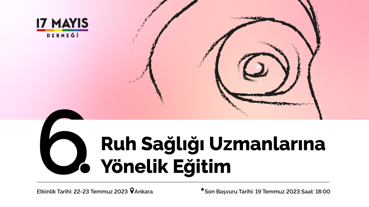 6. Ruh Sağlığı Uzmanlarına Yönelik Eğitim’e Kayıtlar Başladı! - 17 Mayıs