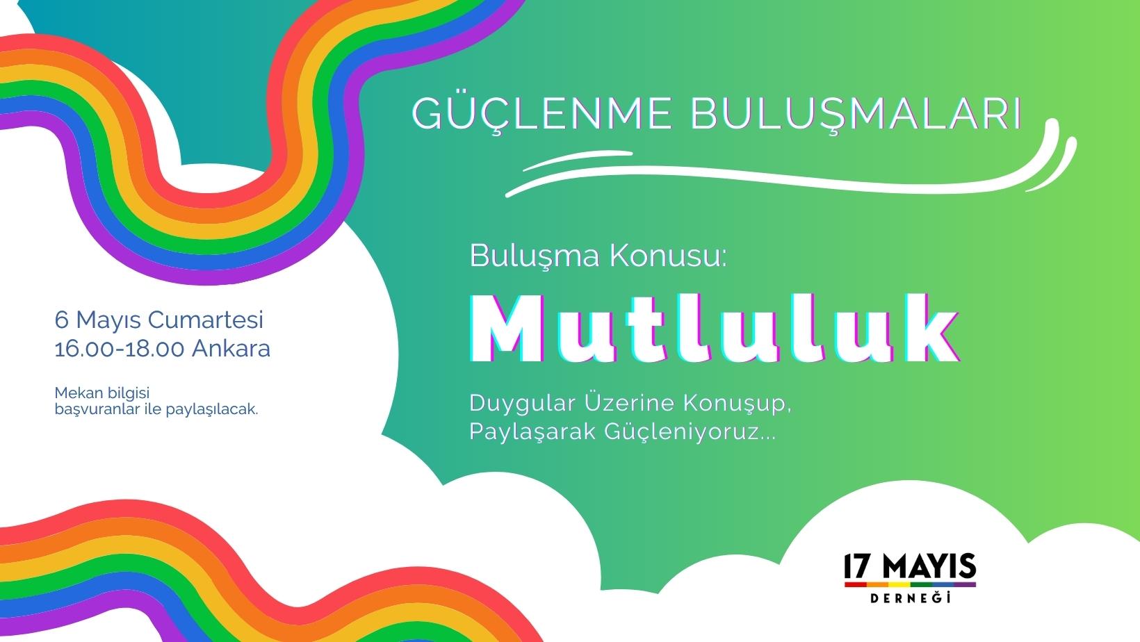 Güçlenme Buluşmalarında Bu Hafta Mutluluklarımızdan Bahsediyoruz - 17 Mayıs