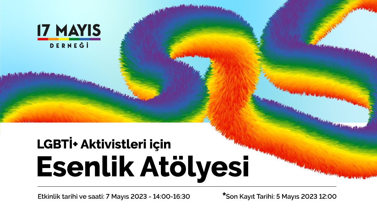 LGBTİ+ Aktivistleri için Esenlik Atölyesi - 17 Mayıs