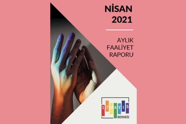 Nisan 2021 Faaliyet Raporu - 17 Mayıs