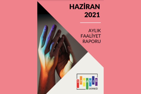 Haziran 2021 Faaliyet Raporu - 17 Mayıs