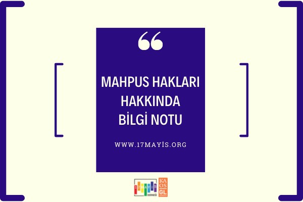 Mahpus Hakları Hakkında Bilgi Notu - 17 Mayıs