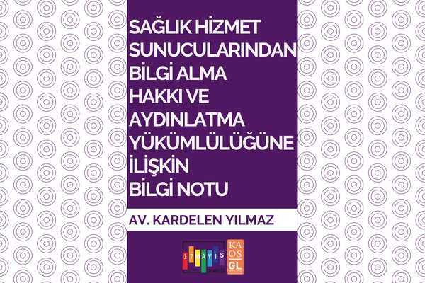 Sağlık Hizmet Sunucularından Bilgi Alma Hakkı ve Aydınlatma Yükümlülüğü Hk. Bilgi Notu - 17 Mayıs
