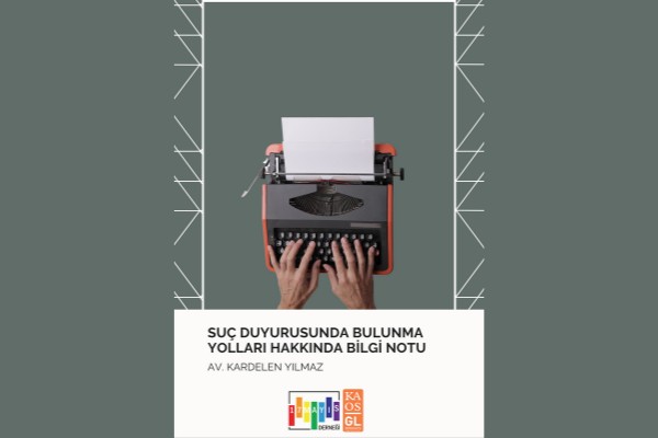 Suç Duyurusunda Bulunma Yolları Hakkında Bilgi Notu - 17 Mayıs