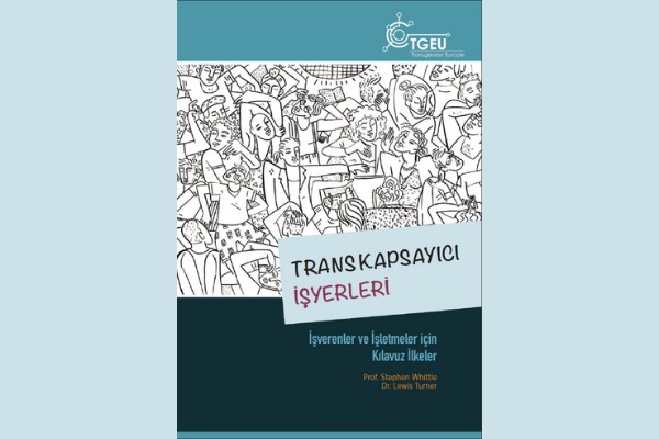 Trans Kapsayıcı İşyerleri: İşverenler ve İşletmeler için Kılavuz İlkeler - 17 Mayıs